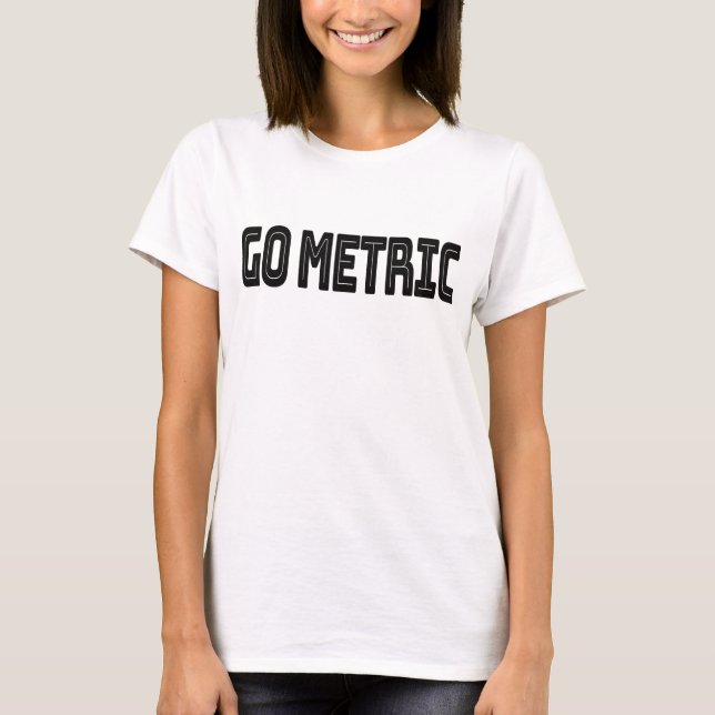 T-shirt Go Metric - Citations de science du système métriq (Devant)