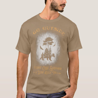 T-shirt Go Outside Worst Case Scenario A Bear Kills You Bl