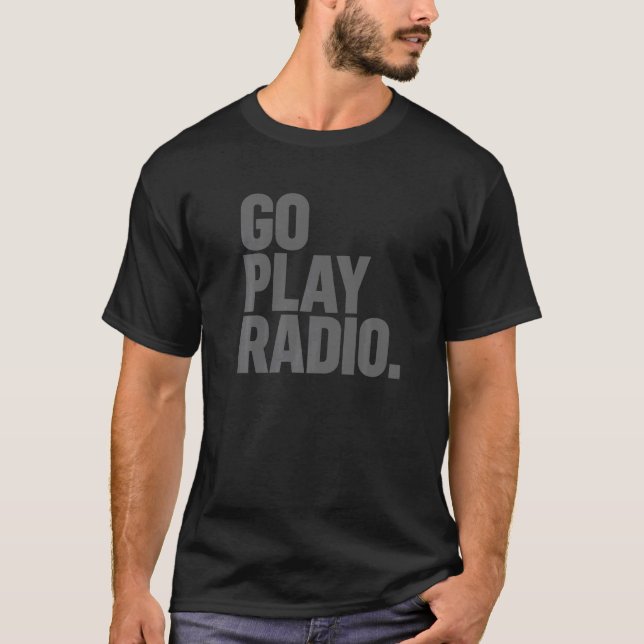 T-shirt Go Play Radio Ham Radio (Devant)