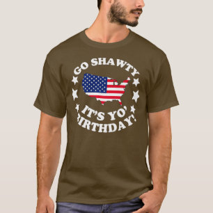 T-shirt Go Shawty Son anniversaire Joyeux 4 juillet