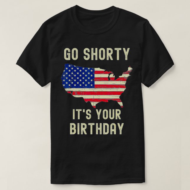 T-shirt Go Shorty Son Anniversaire 4 juillet  (Design devant)