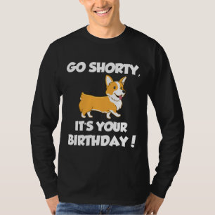 T-shirt Go Shorty Son Anniversaire Funny Corgi Anniversair