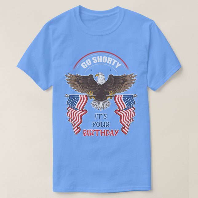 T-shirt Go Shorty Son anniversaire le Juillet Indépendant (Design devant)