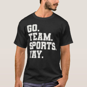 T-shirt Go Team Sports Yay - Sport amusant