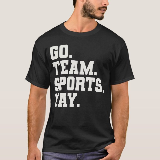 T-shirt Go Team Sports Yay - Sport amusant (Devant)