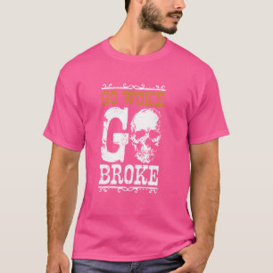 T-shirt Go Woke Go Broke Get Woke Go Broke Unwoke Meme