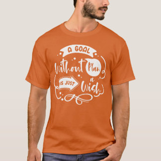 T-shirt Goal Plan Wisdom Quotesypography Life Quotes funny