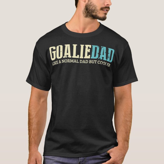T-shirt Goalie Papa Comme Papa Normal Mais Sport Glacière (Devant)