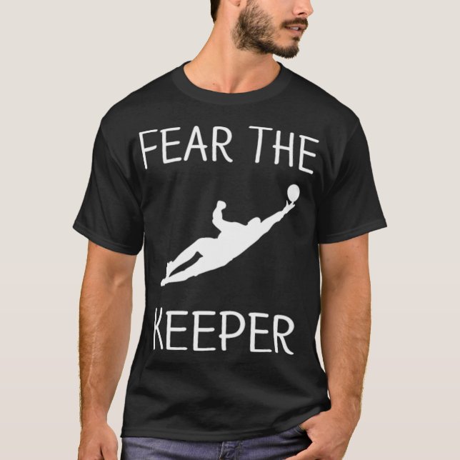 T-shirt Goalkeeper drôle Craindre le Keeper Soccer T sport (Devant)