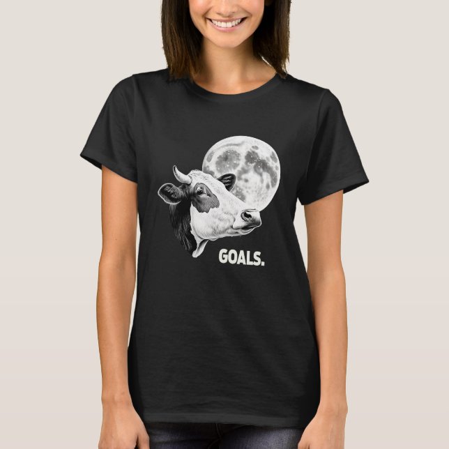 T-shirt Goals Cow Moon Motivational Quote Inspiration (Devant)