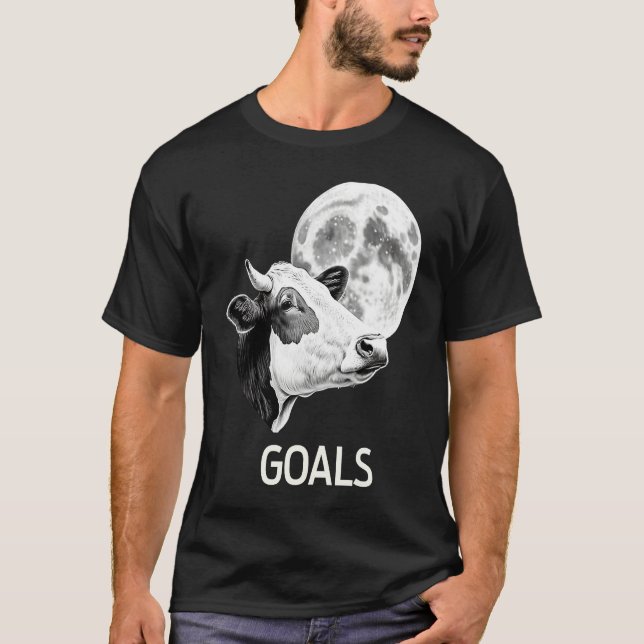 T-shirt Goals Cow Moon Motivational Quote Inspiration  1 (Devant)