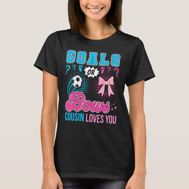 T-shirt Goals or Bows Cousin Loves You Gender Reveal Socce (Devant)
