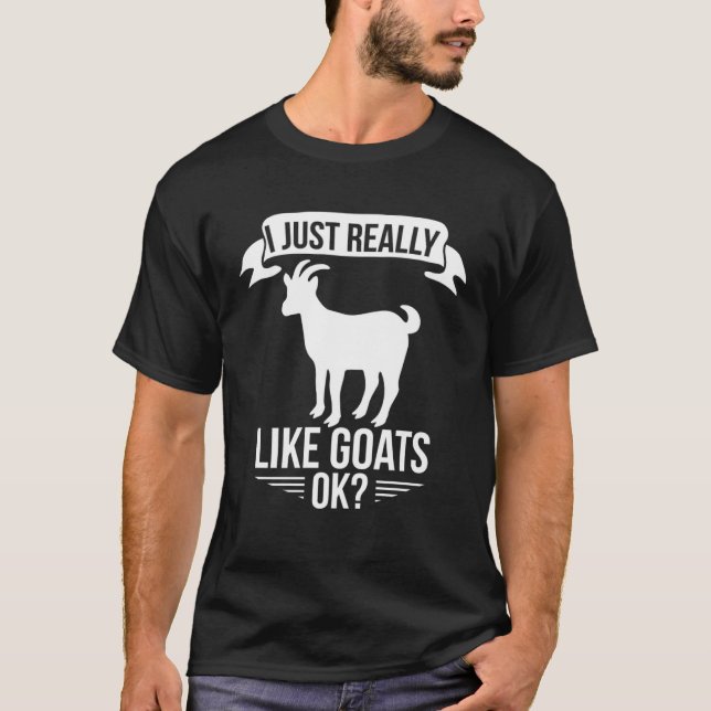 T-shirt Goat     I Just Really Like Goats Ok (Devant)