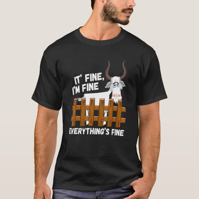 T-shirt Goat Its Fine Im Fine Everything Is Fine (Devant)