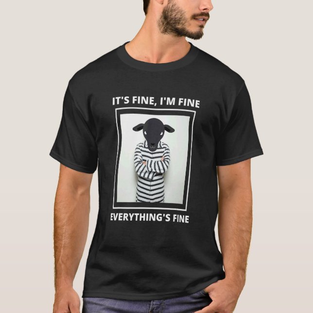 T-shirt Goat it's Fine i'm Fine Everything is Fine (Devant)