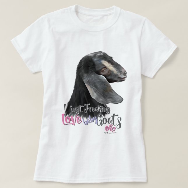 T-shirt GOAT LOVE | I Just Freaking LOVE Baby Chèvres OK T (Design devant)