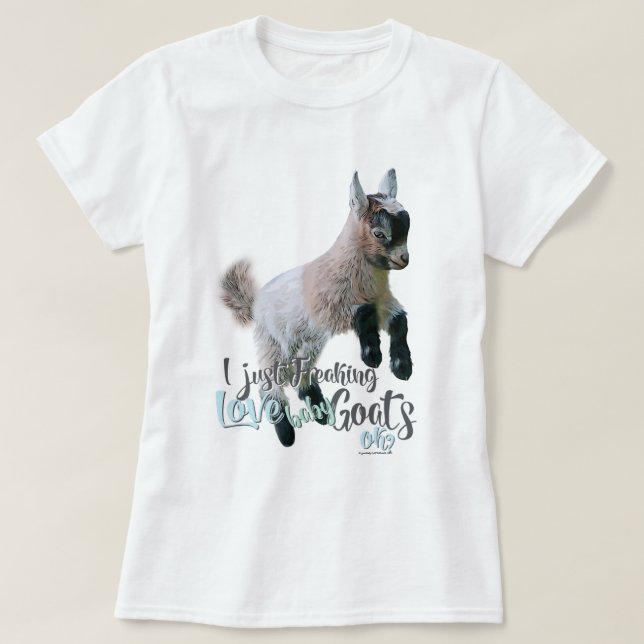 T-shirt GOAT LOVE | Je viens de freaking LOVE Baby Chèvres (Design devant)