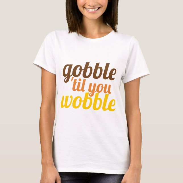 T-shirt Gobble jusqu'à ce que vous marchiez drôle AmiActio (Devant)