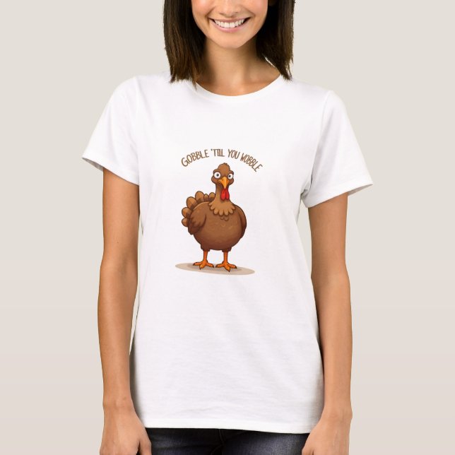 T-shirt Gobble jusqu'à ce que vous titubiez (Devant)