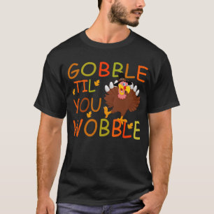 T-shirt gobble jusqu'à ce que vous tourbillonnez dabbing d
