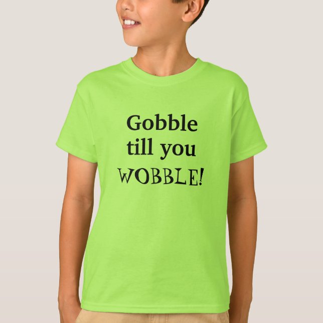 T-shirt Gobble jusqu'à ce que vous tourbillonnez les enfan (Devant)