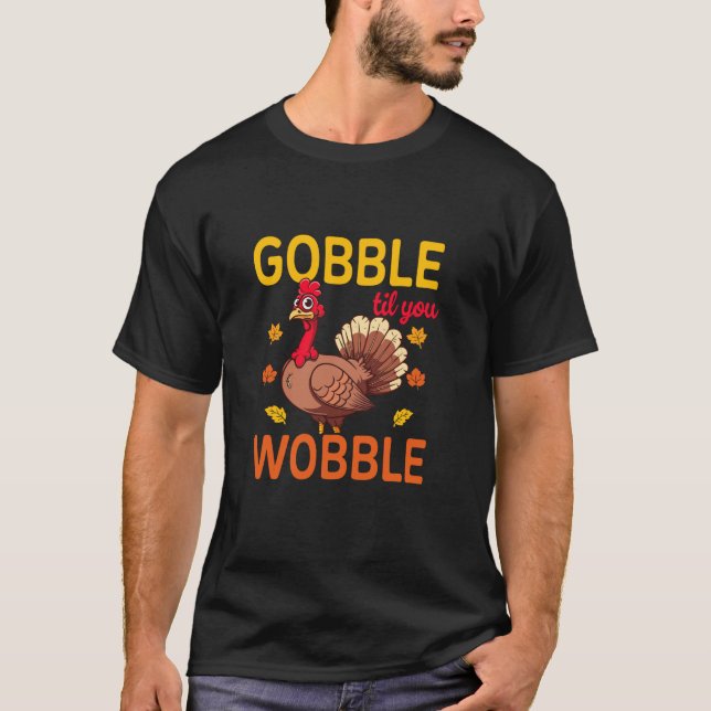 T-shirt Gobble jusqu'à ce que vous tourbillonniez la Turqu (Devant)