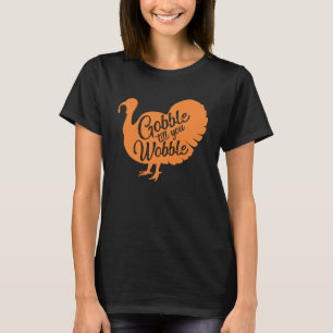 T-shirt Gobble jusqu'à ce que vous tourbillonniez Thanksgi