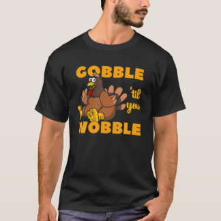 T-shirt Gobble Jusqu'À Ce Que Vous Tournez Drôle Thanksgiv