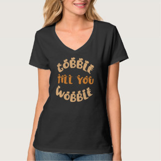 T-shirt Gobble jusqu'à ce que vous tournez en tenue Thanks