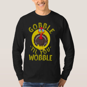 T-shirt Gobble Jusqu'À Ce Que Vous Tourniez La Journée De