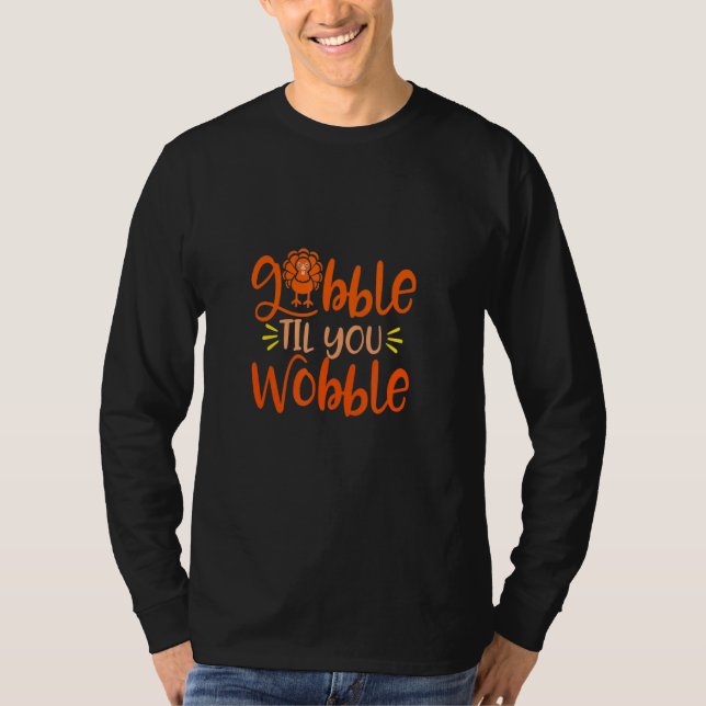 T-shirt Gobble Jusqu'À Ce Que Vous Tourniez La Journée De  (Devant)