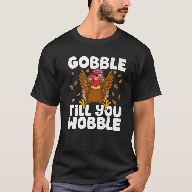T-shirt Gobble Jusqu'À Ce Que Vous Tourniez Thanksgiving T (Devant)
