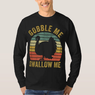 T-shirt Gobble Me Swallow Funny Thanksgiving