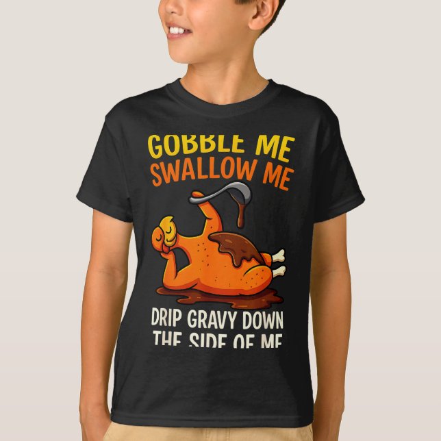 T-shirt Gobble Me Swallow Me Funny Turkey Feast Day Thanks (Devant)