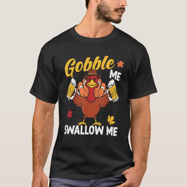 T-shirt Gobble Me Swallow Me Turkey Beer Autumn Thanksgivi (Devant)
