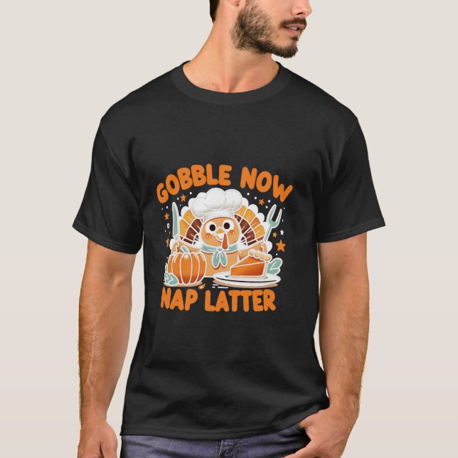 T-shirt Gobble Now Nap plus tard Thanksgiving s unnofficia (Devant)