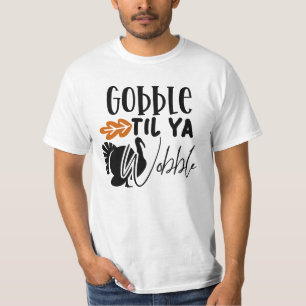 T-shirt Gobble Til Ya Wobble, Ami Drôle
