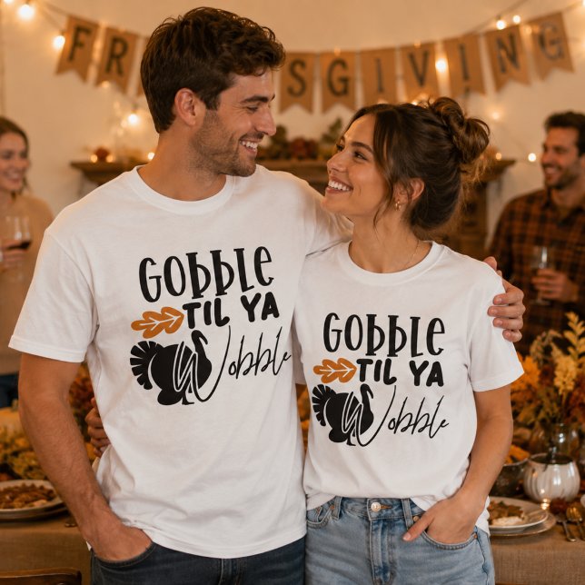 T-shirt Gobble Til Ya Wobble, Funny Friendsgiving (Créateur téléchargé)