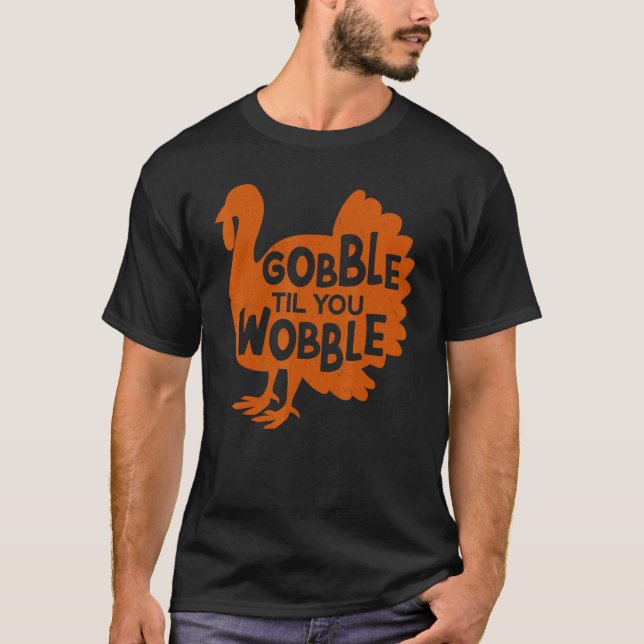 T-shirt Gobble Til You Wobble Thanks Giving  Thanksgiving (Devant)
