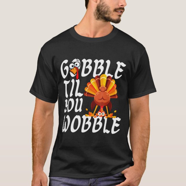 T-shirt Gobble Til You Wobble Thanksgiving Christmas Men W (Devant)