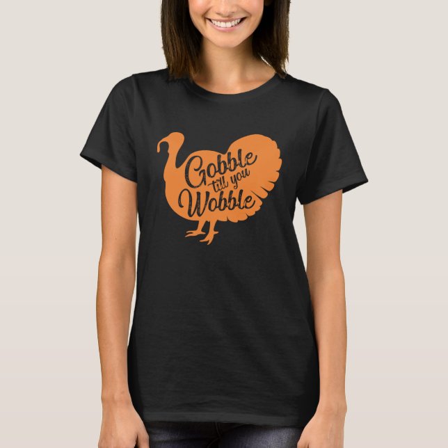 T-shirt Gobble til you wobble Thanksgiving  for girls wome (Devant)