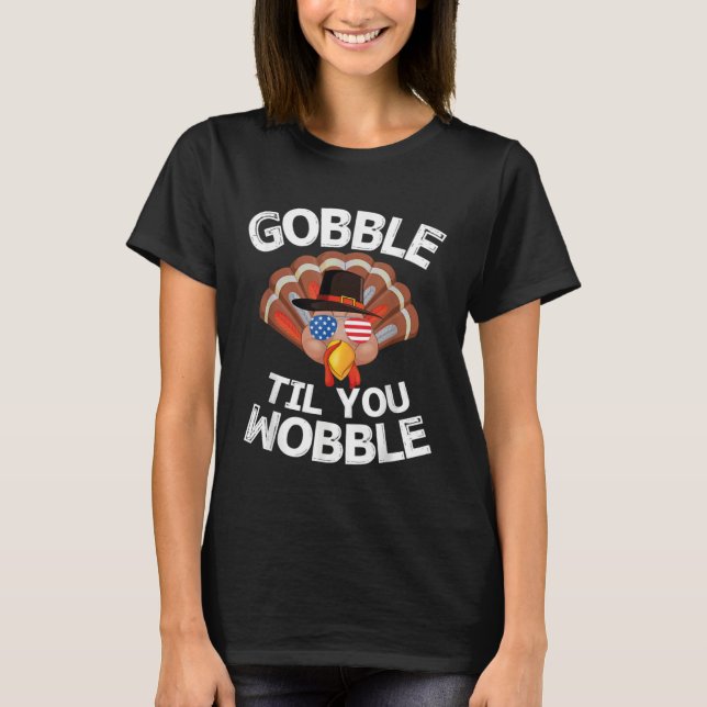 T-shirt Gobble Til You Wobble Thanksgiving Turkey USA Sung (Devant)