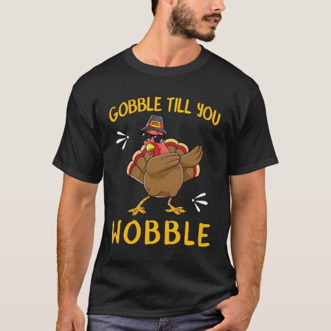 T-shirt Gobble Till You Wobble Turkey (Devant)