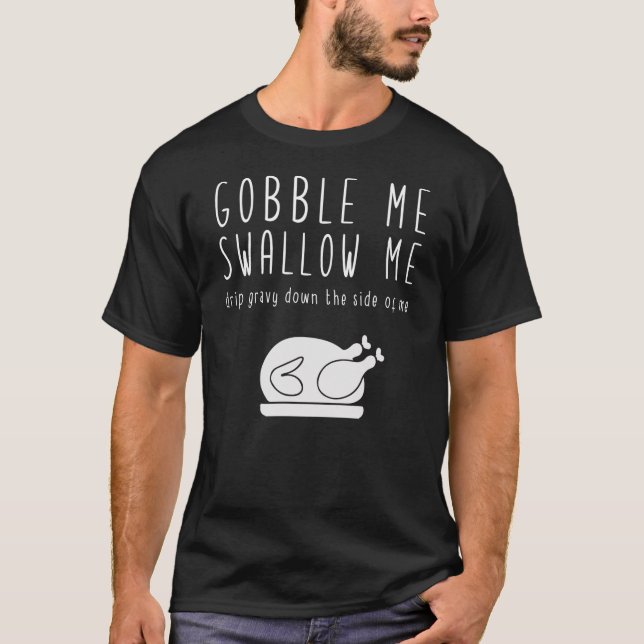 T-shirt Gobby Me Swallow Me Thanksgiving Funny Parody (Devant)