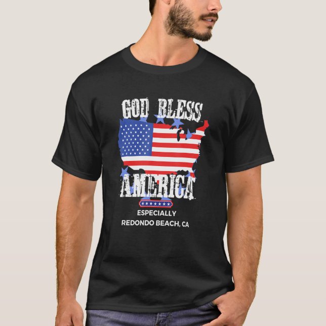 T-shirt God Bless America Especially Redondo Beach CA US S (Devant)