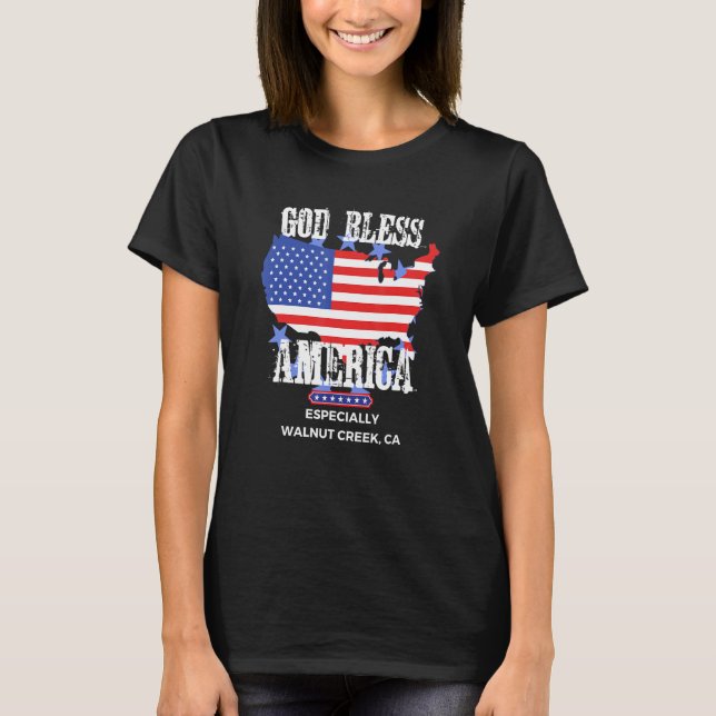 T-shirt God Bless America Especially Walnut-Creek CA US St (Devant)