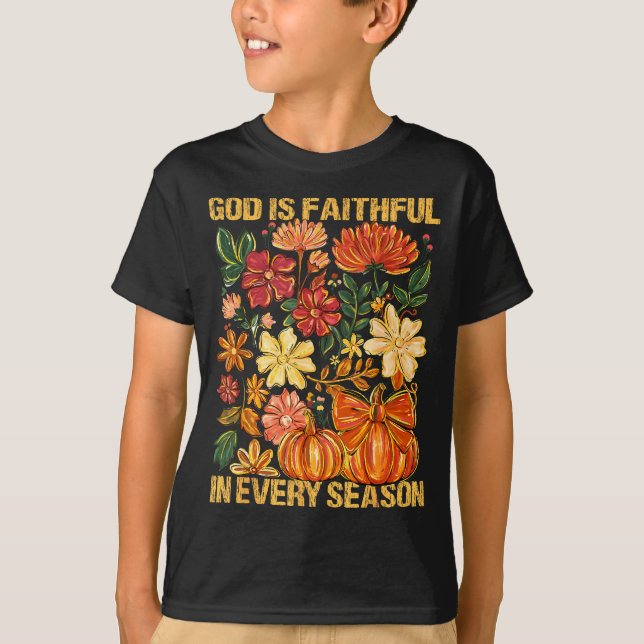 T-shirt God Is Faithful In Every Season Floral Fall Christ (Devant)