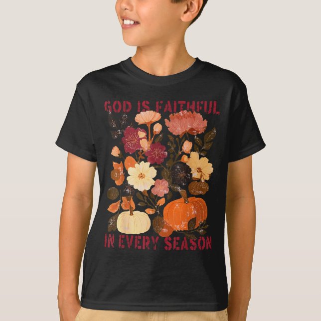 T-shirt God Is Faithful In Every Season Floral Fall Christ (Devant)