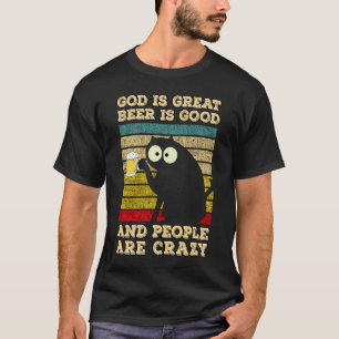 T-shirt God Is Great Beer Is Good And People Are Crazy Ca