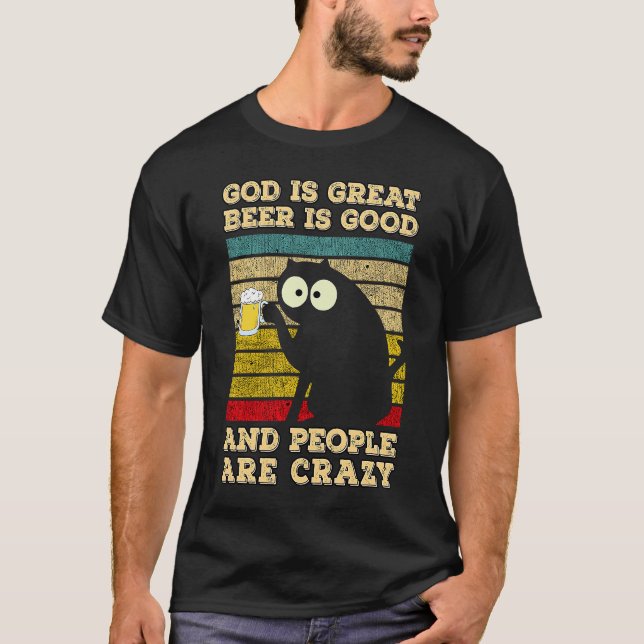 T-shirt God Is Great Beer Is Good And People Are Crazy  Ca (Devant)